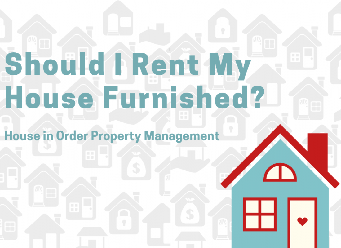 Should I Rent My House Furnished?
